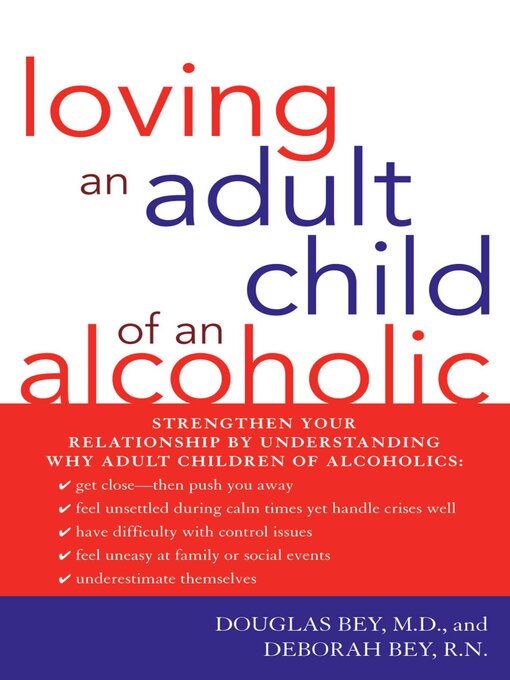 Title details for Loving an Adult Child of an Alcoholic by Douglas Bey - Available